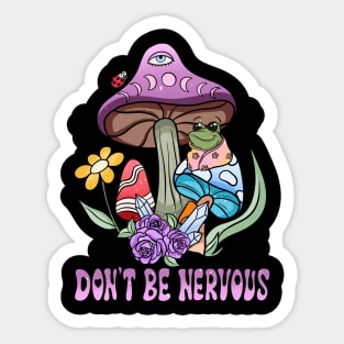 Don't Be Nervous - Frog Themed Tee for a Confident You Sticker